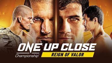 ONE Championship UP CLOSE | Reign of Valore