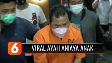 Viral karena Aniaya Anaknya yang Berusia 5 Tahun, Pria di Tangerang Selatan Ditangkap Polisi | Liputan 6