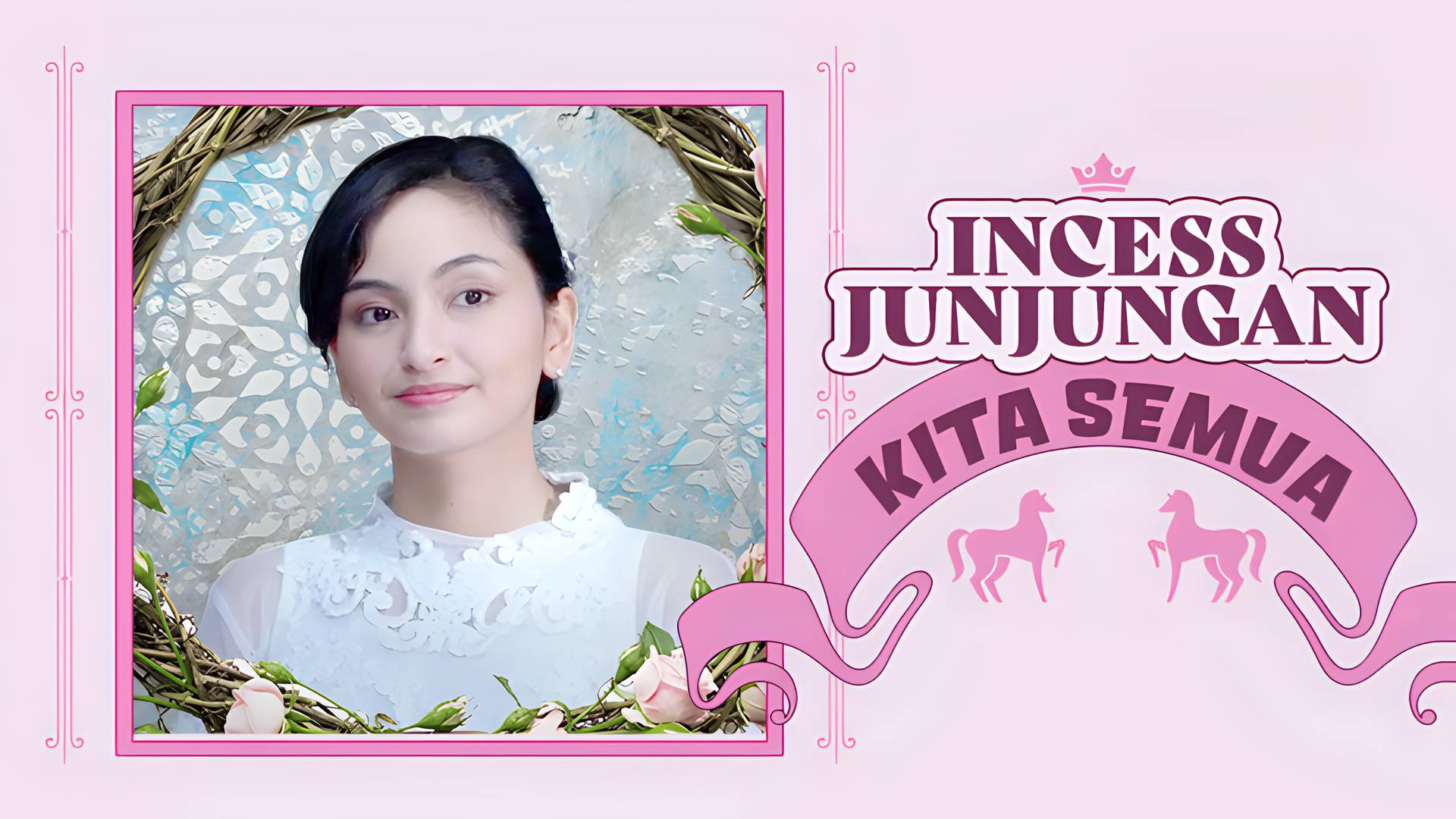 Inces Junjungan Kita Semua