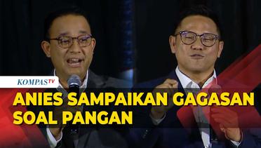 Anies Baswedan Bicara Gagasannya Soal Pangan, Singgung Pengalamannya Urus Jakarta