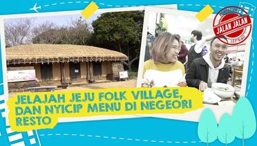 Jelajah Jeju Folk Village, Jangan Lupa Mampir ke Negeori Resto | JALAN JALAN