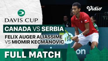 Full Match | Grup B Canada vs Serbia | Felix Auger Aliassime vs Miomir Kecmanovic | Davis Cup 2022
