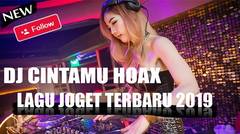 DJ CINTAMU HOAX - LAGU JOGET TERBARU 2019