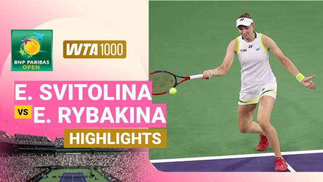 Semi Finals: Elina Svitolina vs Elena Rybakina - Highlight | WTA 1000: BNP Paribas Open 2026