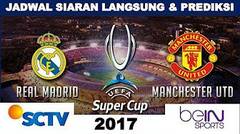Jadwal Siaran Langsung Super Eropa 2017, Real Madrid vs Manchester United, prediksi