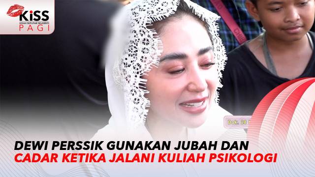Diam-Diam Kuliah Psikologi, Dewi Perssik Gunakan Jubah dan Cadar | Kiss Pagi