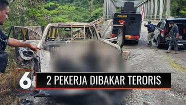 2 Pekerja di Papua Ditemukan Hangus Terbakar Diduga Dibakar Teroris Bersenjata! | Liputan 6