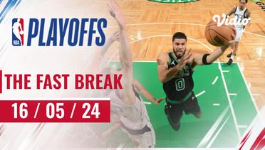 The Fast Break | Cuplikan Pertandingan 16 Mei 2024 | NBA Playoffs 2023/24