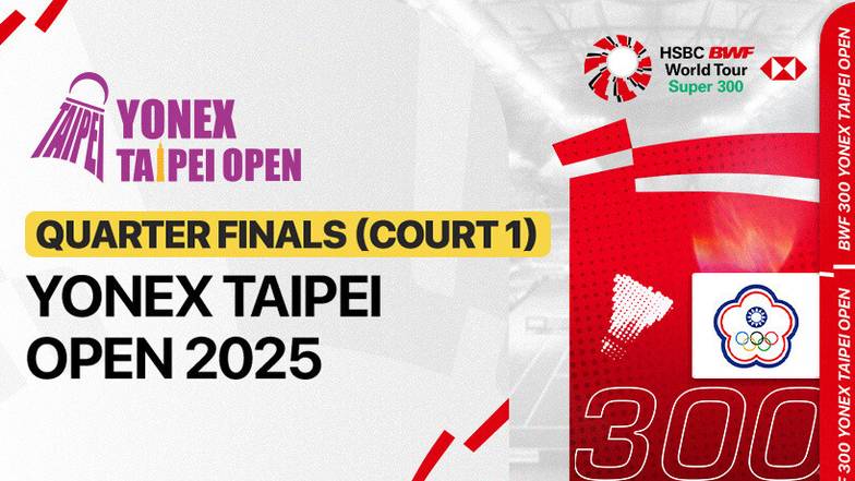 Yonex Taipei Open 2025 - Quarterfinals (Court 1) cover