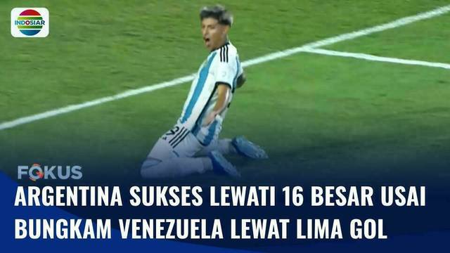 Argentina Berhasil Lolos ke Perempat Final Piala Dunia U-17 Usai Kalahkan Venezuela 5-0 | Fokus
