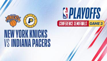 Conference Semifinals - Game 3: New York Knicks vs Indiana Pacers - Full Match | NBA Playoffs 2023/24