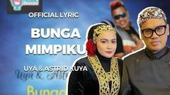 Uya & Astrid Kuya - Bunga Mimpiku (Official Lyric)