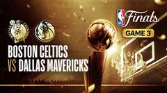 Finals - Game 3: Boston Celtics vs Dallas Mavericks - Full Match | NBA Finals 2023/24