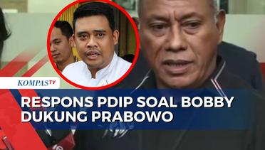 Bobby Dukung Prabowo di Pilpres 2024, PDIP: Tak Boleh Main Dua Kaki!