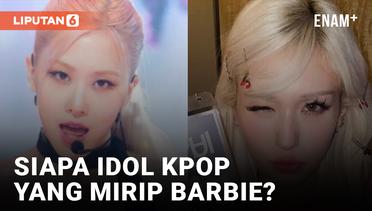 Dari Rose Blackpink Sampai Jeon Somi, Siapa Idola K-Pop Paling Mirip Barbie?
