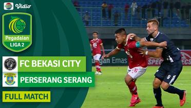 Full Match FC Bekasi City VS Perserang Serang Pegadaian Liga 2 2023/2024