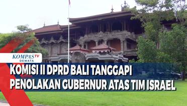 Komisi II DPRD Bali Tanggapi Penolakan Gubernur Atas Tim Israel
