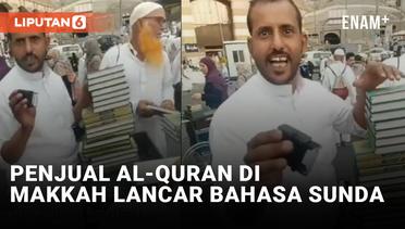 Mendunia! Bahasa Sunda Digunakan Penjual Al-Quran di Makkah