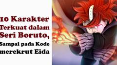 10 Karakter Terkuat dalam Seri Boruto, Sampai pada Code merekrut Eida | Anime dan Manga