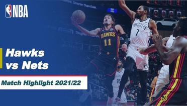 Match Highlight | Atlanta Hawks vs Brooklyn Nets | NBA Regular Season 2021/22