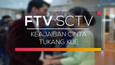 FTV SCTV - Keajaiban Cinta Tukang Kue