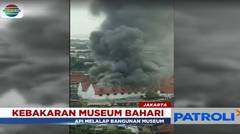 Kebakaran di Museum Bahari Diduga Hubungan Pendek Arus Listrik - Patroli Siang