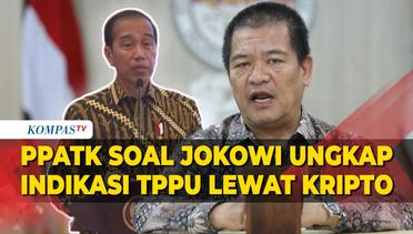 Respons PPATK soal Presiden Jokowi Ungkap Indikasi TPPU Lewat Aset Kripto Capai Rp139 Triliun