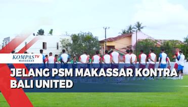 Jelang PSM Makassar Kontra Bali United