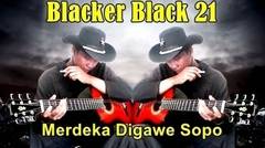 Blacker Black 21 - merdeka digawe sopo