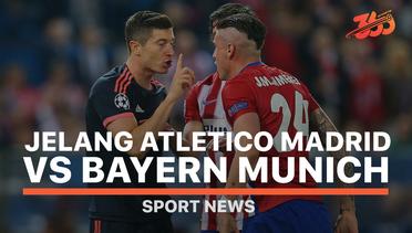 5 Fakta Jelang Atletico Madrid vs Bayern Munich | UEFA Champions League 2020/2021