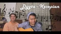 Dygta - Kesepian (Cover Acoustik By Radditya feat Tom richard)