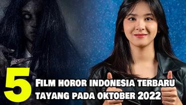 5 Rekomendasi Film Horor Indonesia Terbaru yang Tayang dari Awal hingga Akhir Bulan Oktober 2022