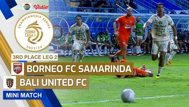 Borneo FC Samarinda VS Bali United FC - Mini Match | Championship Series BRI Liga 1 2023/24