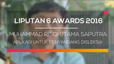 Liputan 6 Awards 2016: M. Risqi Utama dan Tim, Lexipal Sahabat Penyandang Disleksia