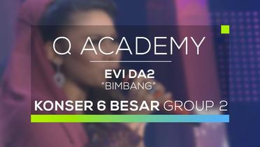 Evi DA2 - Bimbang (Q Academy - Konser 6 Besar Group 2)