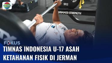 Timnas Indonesia U-17 Terus Asah Kekuatan Fisik saat Berlatih di Jerman | Fokus