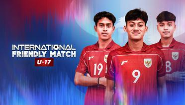 International Friendly Match Timnas U-17