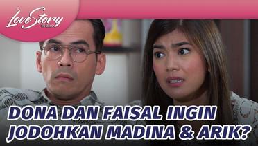 Madina Mau Dijodohin Sama Arik! Kira - Kira Cocok Ngga Ya? | Love Story The Series - Episode 873