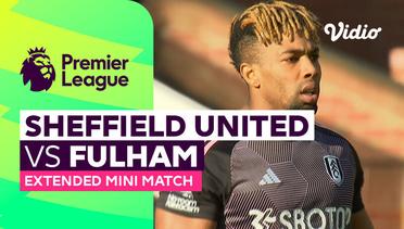 Sheffield United vs Fulham - Extended Mini Match | Premier League 23/24