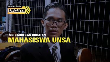 Liputan6 Update: MK Kabulkan Gugatan Mahasiswa UNSA