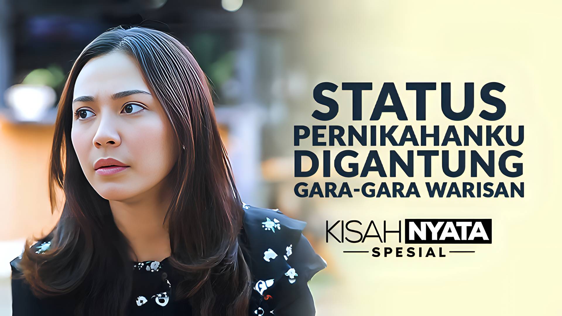 Status Pernikahanku Digantung Gara-Gara Warisan | Kisah Nyata Spesial