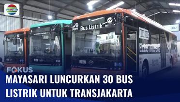Dukung Program Pemerintah, Mayasari Luncurkan 30 Bus Listrik  Transjakarta | Fokus
