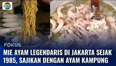 Mie Ayam Kampung Legendaris di Jakarta, Produksi Mie Sendiri dan Kuah Kaldunya Gurih! | Fokus