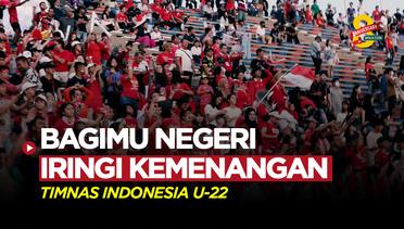 Momen Lagu Bagimu Negeri Iringi Kemenangan Timnas Indonesia U-22 di Semifinal SEA Games 2023