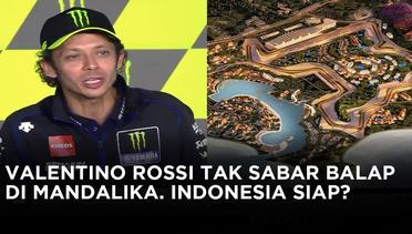 Valentino Rossi Tak Sabar Balapan Di MotoGP Indonesia Tahun 2021