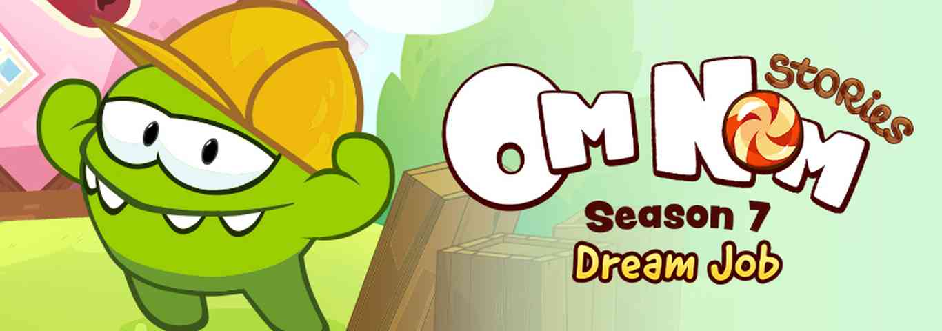 Om Nom Stories - Dream Job (Season 7)