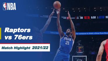 Match Highlight | Toronto Raptors vs Philadelphia 76ers | NBA Regular Season 2021/22