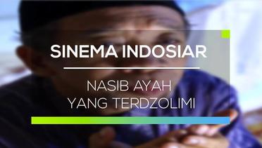 Sinema Indosiar - Nasib Ayah Yang Terdzolimi