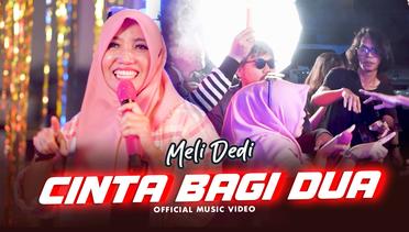 Meli Dedi - Cinta Bagi Dua (Official Music Video)