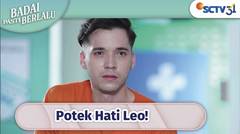 Potek Hati Leo! Sisca Kembali pada Helmi | Badai Pasti Berlalu - Episode 99